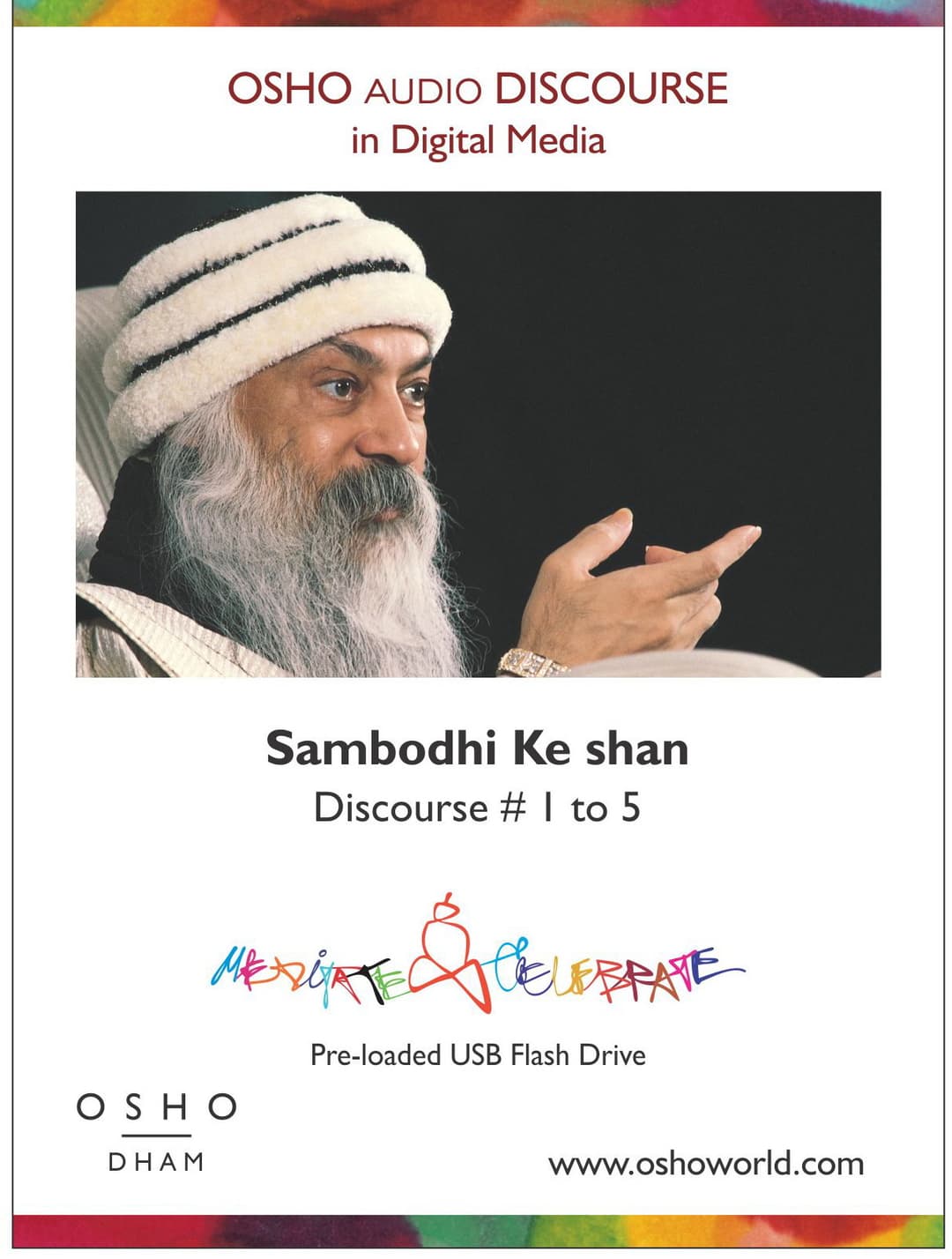 Sambodhi Ke shan Discourse # 1 to 5 in Pen Drive