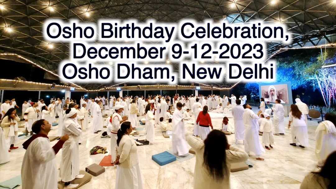 Osho Birthday Celebration, December 9-12, 2023, Osho Dham, New Delhi | Glimpses
